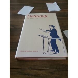 Debussy in Performance, edited by James Briscoe (1999) rare